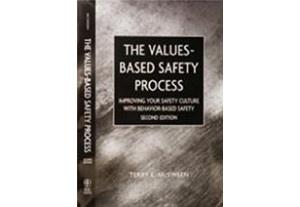 The Values-Based Safety Process: Improving Your Safety Culture with Behavior-Based Safety